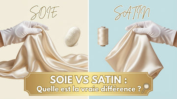 Soie vs Satin : Quelle est la réelle différence ?