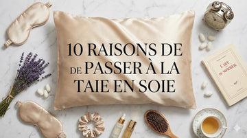 Les 10 raisons d'acheter une taie d'oreiller en soie